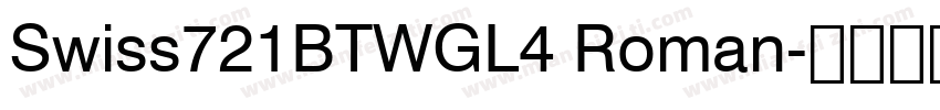 Swiss721BTWGL4 Roman字体转换
